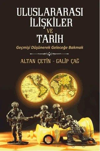 Uluslararası İlişkiler ve Tarih – Altan Çetin, Galip Çağ – Lotus Yayın Grubu kitap kapağı