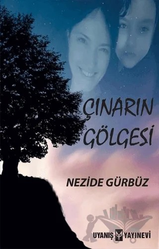 Çınarın Gölgesi – Nezide Gürbüz – Uyanış Yayınevi kitap kapağı