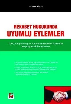 Rekabet Hukukunda Uyumlu Eylemler – Metin İkizler – Seçkin Yayıncılık kitap kapağı