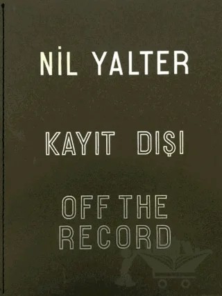 Kayıt Dışı / Off The Record – Nil Yalter – ARTER kitap kapağı
