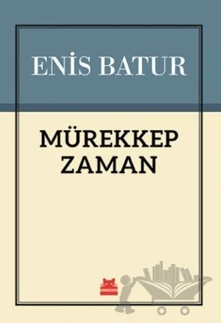 Mürekkep Zaman – Enis Batur – Kırmızı Kedi Yayınevi kitap kapağı