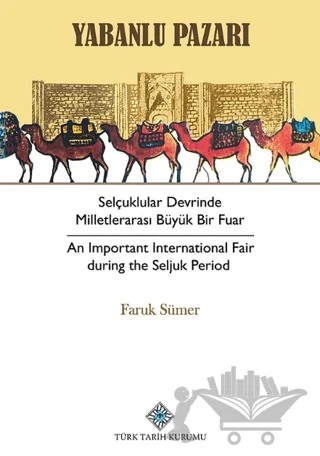 Yabanlu Pazarı Selçuklular Devrinde Milletlerarası Büyük Bir Fuar – Faruk Sümer – Türk Tarih Kurumu Yayınları kitap kapağı