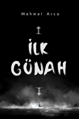 ilk Günah – Mehmet Arca – İkinci Adam Yayınları kitap kapağı