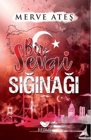 Bir Sevgi Sığınağı – Merve Ateş – Efsus Yayınları kitap kapağı