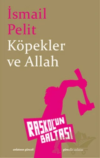 Köpekler ve Allah – İsmail Pelit – Raskol'un Baltası kitap kapağı