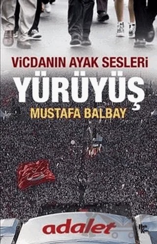 Yürüyüş - Vicdanın Ayak Sesleri – Mustafa Balbay – Halk Kitabevi kitap kapağı