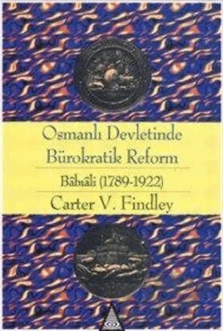 Osmanlı Devletinde Bürokratik Reform Babıali (1789-1922) – Carter Vaughn Findley – İz Yayıncılık kitap kapağı