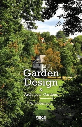 Garden Design and Architects Gardens – W. Robinson – Gece Kitaplığı kitap kapağı