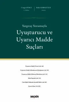 Yargıtay YorumuylaUyuşturucu ve Uyarıcı Madde Suçları – Cengiz Otacı, Bekir Karagülle – Seçkin Yayıncılık kitap kapağı