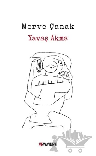Yavaş Akma – Merve Çanak – Ve Yayınevi kitap kapağı