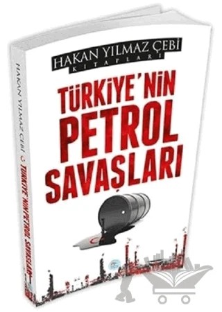 Türkiye'nin Petrol Savaşları – Hakan Yılmaz Çebi – Maviçatı Yayınları kitap kapağı