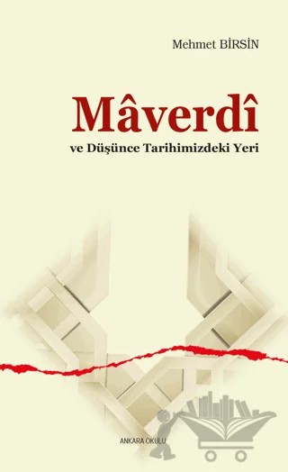 Mâverdi ve Düşünce Tarihimizdeki Yeri – Mehmet Birsin – Ankara Okulu Yayınları kitap kapağı