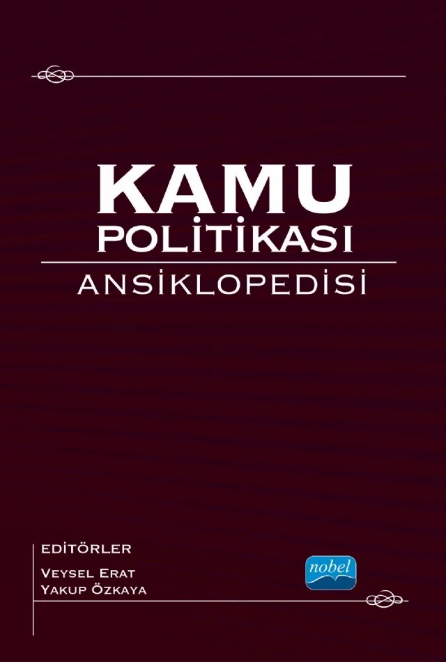 Kamu Politikası Ansiklopedisi – Abdullah Uzun, Adil Çamur, Adnan Karataş, Ahsen Saçlı, Ali Rıza Savaş, Aytaç Duran, Beytullah Sürücü, Canan Tercan, Cengiz Ekiz, Cihan Erdönmez, Cihangir Kanat, Coşkun Karaca, Cuma Yıldırım, Cüneyt Telsaç, Çağrı Çolak, Dilek Alma Savaş, Ebru Tekin Bilbil, Elif Genç-Tetik, Elif Gözler – Nobel Akademik Yayıncılık kitap kapağı