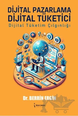 Dijital Pazarlama Dijital Tüketici – Berrin Ergin – İkinci Adam Yayınları kitap kapağı
