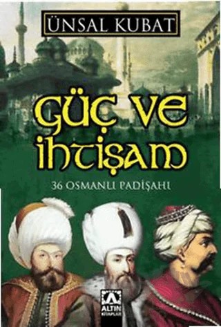Güç ve İhtişam – Ünsal Kubat – Altın Kitaplar kitap kapağı