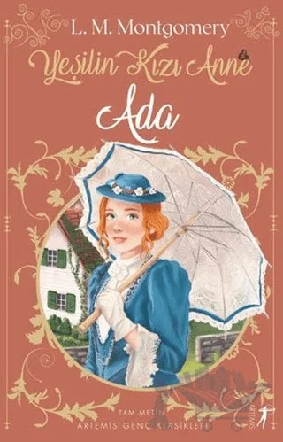 Yeşilin Kızı Anne 3 Ada (Tam Metin, Eksiksiz Çeviri) – L. M. Montgomery, Lucy Maud Montgomery – Artemis Yayınları kitap kapağı