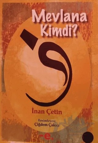 Mevlana Kimdi? – İnan Çetin – Ender Şeyler kitap kapağı