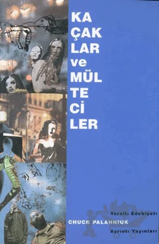Kaçaklar ve Mülteciler – Chuck Palahniuk – Ayrıntı Yayınları kitap kapağı