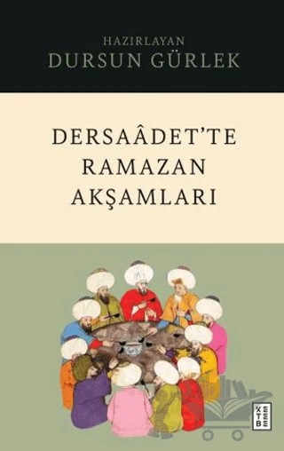 Dersaâdet’te Ramazan Akşamları – Dursun Gürlek – Ketebe Yayınları kitap kapağı