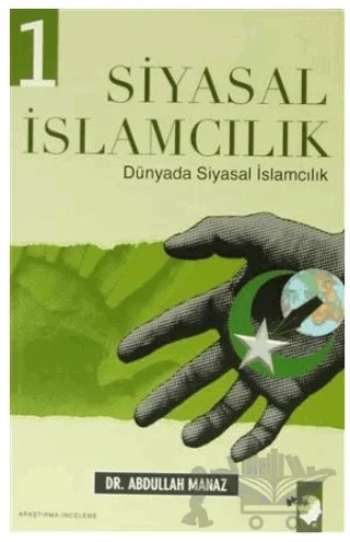 Siyasal İslamcılık 1 – Abdullah Manaz – IQ Kültür Sanat Yayıncılık kitap kapağı