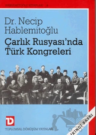 Çarlık Rusyası’nda Türk Kongreleri – Necip Hablemitoğlu – Toplumsal Dönüşüm Yayınları kitap kapağı