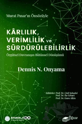 Karlılık, Verimlilik ve Sürdürülebilirlik – Örgütsel Davranışın Bütünsel Dönüşümü – Dennis N. Onyama – The Kitap kitap kapağı