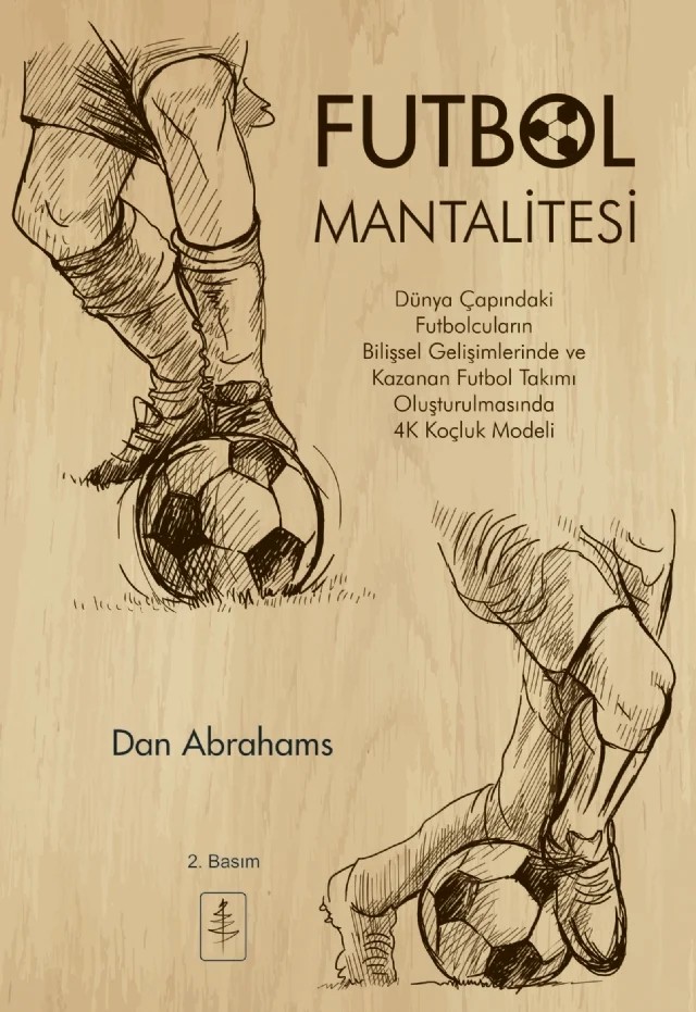 FUTBOL MANTALİTESİ Dünya Çapındaki Futbolcuların Bilişsel Gelişimlerinde ve Kazanan Takım Oluşturulmasında 4C Koçluk Modeli  -  SOCCER BRAIN The 4C Coaching Model for Developing World Class Player Mindsets and a Winning Footbal Team – Dan Abrahams – Nobel Yaşam kitap kapağı