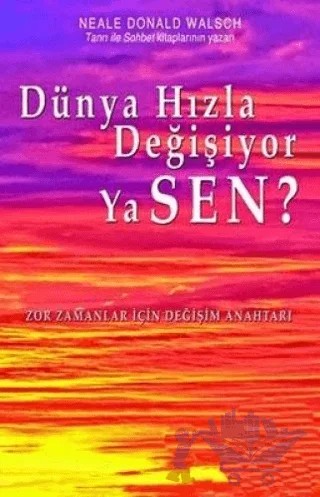 Dünya Hızla Değişiyor Ya Sen? – Neale Donald Walsch – Kuraldışı Yayınevi kitap kapağı