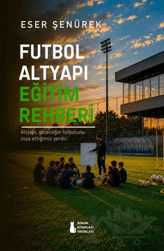 Futbol Altyapı Eğitim Rehberi – Sokak Kitapları Yayınları kitap kapağı