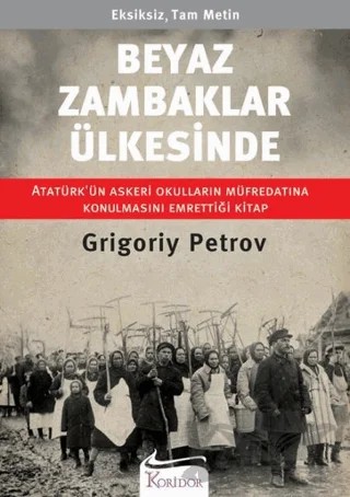 Beyaz Zambaklar Ülkesinde – Grigori Spiridonoviç Petrov, Grıgory Petrov – Koridor Yayıncılık kitap kapağı