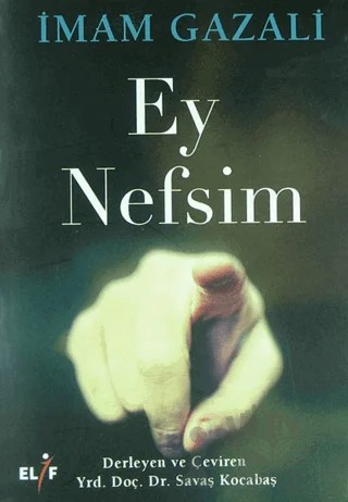 Ey Nefsim – İmam-ı Gazali – Elif Yayınları kitap kapağı