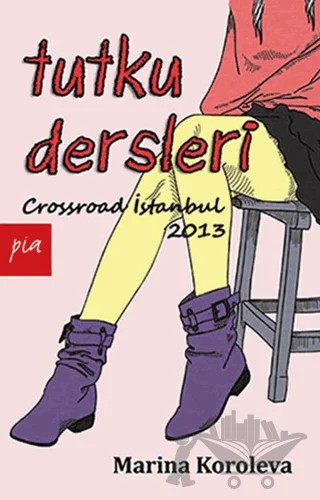 Tutku Dersleri – Marina Koroleva – Pia Yayınları kitap kapağı