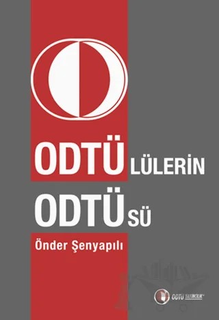 Odtü’lülerin Odtü’sü – Önder Şenyapılı – ODTÜ Geliştirme Vakfı Yayıncılık kitap kapağı