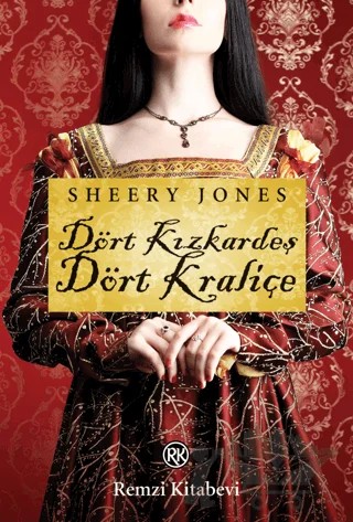 Dört Kız Kardeş, Dört Kraliçe – Sheery Jones – Remzi Kitabevi kitap kapağı