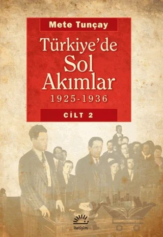 Türkiye’de Sol Akımlar 1925 - 1936 Cilt 2 – Mete Tunçay – İletişim Yayınevi kitap kapağı