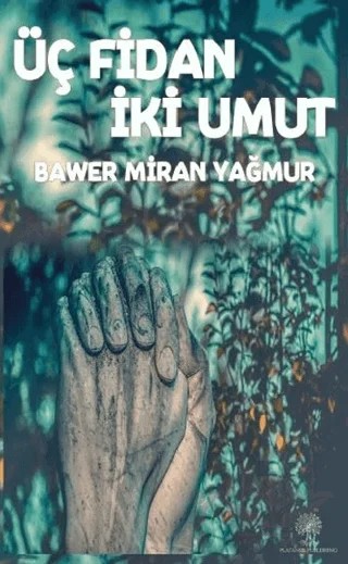 Üç Fidan İki Umut – Bawer Miran Yağmur – Platanus Publishing kitap kapağı