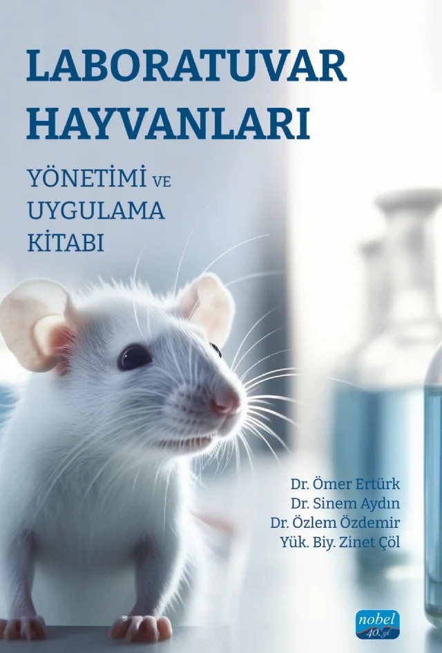 Laboratuvar Hayvanları Yönetimi ve Uygulama Kitabı – Ömer Ertürk, Sinem Aydın, Özlem Özdemir, Zinet Çöl – Nobel Akademik Yayıncılık kitap kapağı