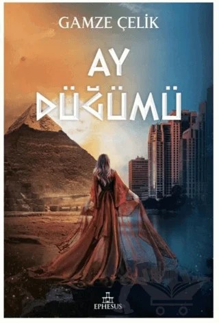 Ay Düğümü – Gamze Çelik – Ephesus Yayınları kitap kapağı