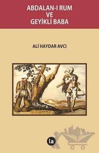 Abdalan-ı Rum ve Geyikli Baba – Ali Haydar Avcı – La Kitap kitap kapağı