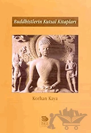Buddhistlerin Kutsal Kitapları – Korhan Kaya – İmge Kitabevi Yayınları kitap kapağı