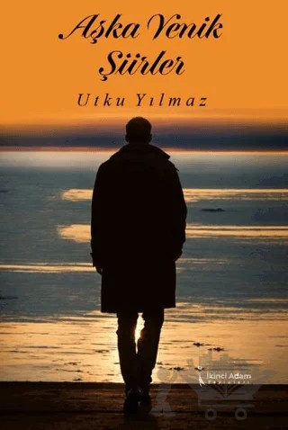 Aşka Yenik Şiirler – Utku Yılmaz – İkinci Adam Yayınları kitap kapağı