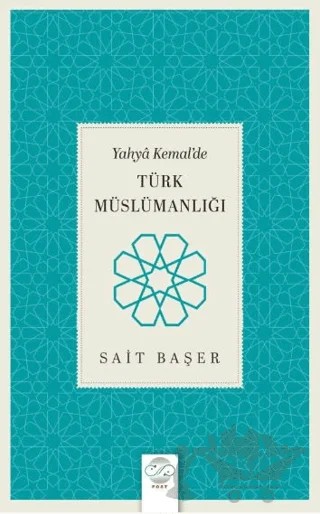 Yahya Kemal’de Türk Müslümanlığı – Sait Başer – Post Yayınevi kitap kapağı