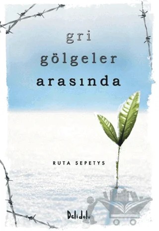 Gri Gölgeler Arasında – Ruta Sepetys – Delidolu kitap kapağı