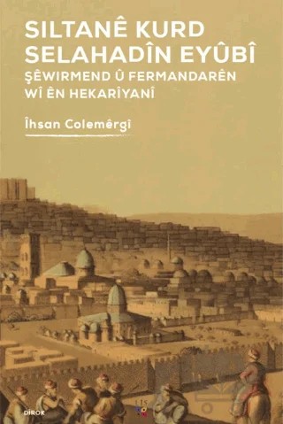 Sıltane Kurd Selahadin Eyübi – İhsan Colemergi – Lis Basın Yayın kitap kapağı