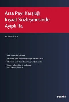 Arsa Payı Karşılığı İnşaat Sözleşmesinde Ayıplı İfa – Betül Güven – Seçkin Yayıncılık kitap kapağı