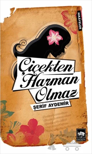 Çiçekten Harman Olmaz – Şerif Aydemir – Ötüken Neşriyat kitap kapağı