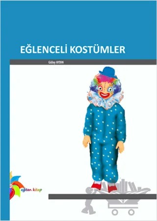 Eğlenceli Kostümler – Gülay Aydın – Eğiten Kitap kitap kapağı