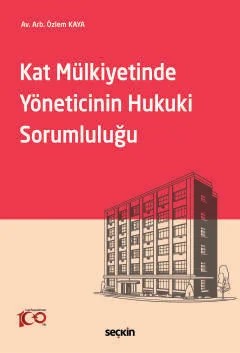 Kat Mülkiyetinde Yöneticinin Hukuki Sorumluluğu – Özlem Kaya – Seçkin Yayıncılık kitap kapağı