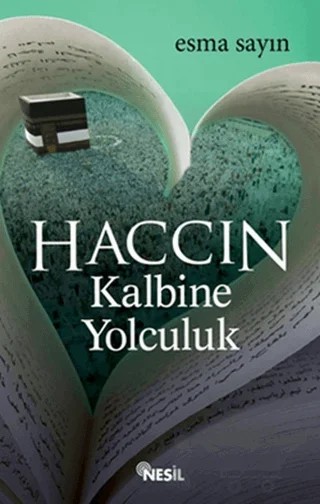 Haccın Kalbine Yolculuk – Esma Sayın – Nesil Yayınları kitap kapağı
