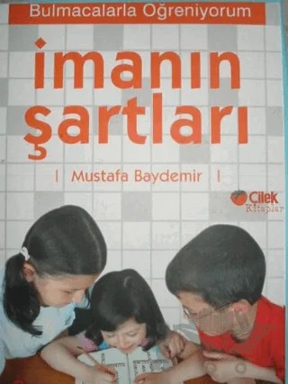 İmanın Şartları: Bulmacalarla Öğreniyorum 1 – Mustafa Baydemir – Çilek Kitaplar kitap kapağı